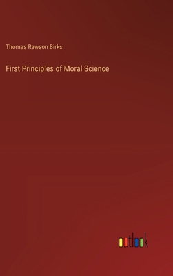 First Principles of Moral Science 3368181092 Book Cover