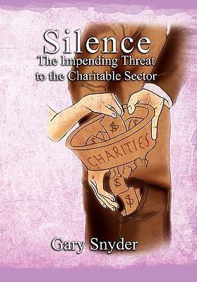 Silence The Impending Threat to the Charitable ... 1462875386 Book Cover