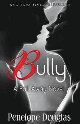 Bully: A Fall Away Novel 1490559175 Book Cover