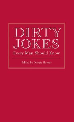 Dirty Jokes Every Man Should Know 1594744688 Book Cover