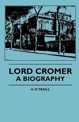 Lord Cromer - A Biography 1444647156 Book Cover