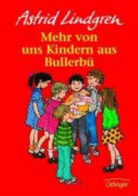 Mehr von uns Kindern aus Bullerbü. ( Ab 6 J.). ... [German] 3789119458 Book Cover