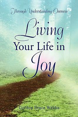 Living Your Life in Joy 1436324556 Book Cover