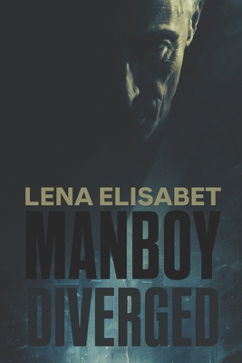 Manboy: Diverged 919020977X Book Cover