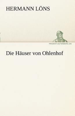 Die Hauser Von Ohlenhof [German] 3842469144 Book Cover