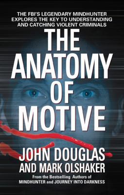 The Anatomy of Motive: The Fbi's Legendary Mind... 0671023934 Book Cover