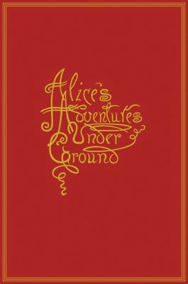 Alice's Adventures Under Ground 1847490956 Book Cover