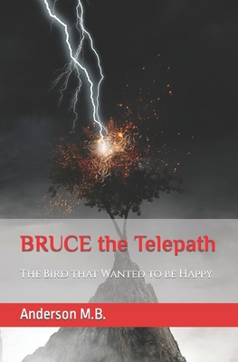 Bruce the Telepath: The Bird that Wanted to be ... B09GZT3B37 Book Cover