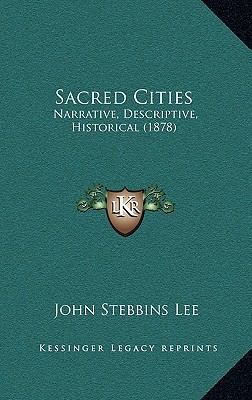Sacred Cities: Narrative, Descriptive, Historic... 1165013266 Book Cover