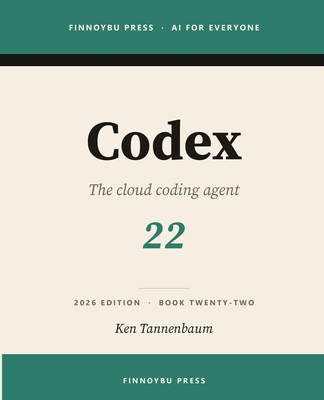 Codex: OpenAI's Cloud Coding Agent - from Termi... B0H6PTQZM6 Book Cover