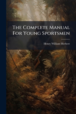 The Complete Manual For Young Sportsmen 1024320243 Book Cover
