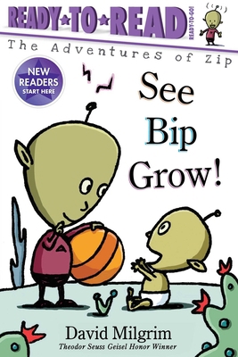 See Bip Grow!: Ready-To-Read Ready-To-Go! 1534489282 Book Cover