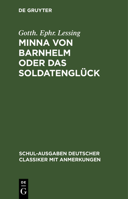 Minna Von Barnhelm Oder Das Soldatenglück: Ein ... [German] 3112625250 Book Cover