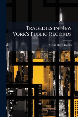 Tragedies in New York's Public Records 1177050943 Book Cover