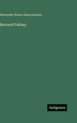 Bernard Palissy [German] 3563941653 Book Cover