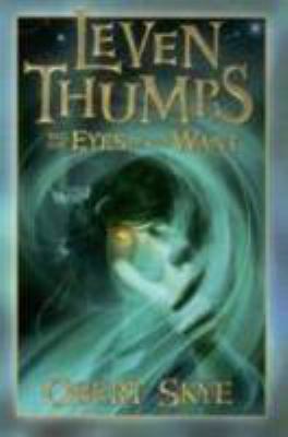 Leven Thumps and the Eyes of the Want 1590388003 Book Cover
