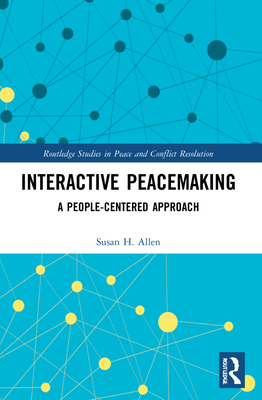 Interactive Peacemaking: A People-Centered Appr... 103203792X Book Cover