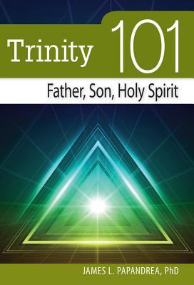 Trinity 101: Father, Son, Holy Spirit 0764820826 Book Cover