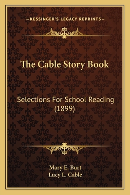 The Cable Story Book: Selections For School Rea... 116396851X Book Cover