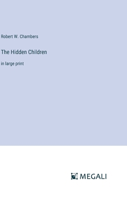 The Hidden Children: in large print 3387037198 Book Cover