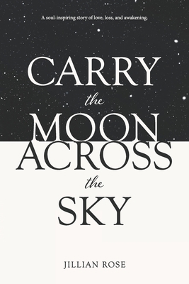 Carry the Moon Across the Sky 0999884700 Book Cover