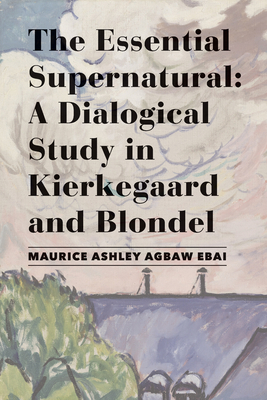 The Essential Supernatural: A Dialogical Study ... 1587312409 Book Cover