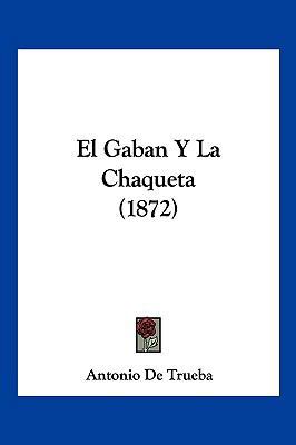 El Gaban Y La Chaqueta (1872) [Spanish] 1161152245 Book Cover