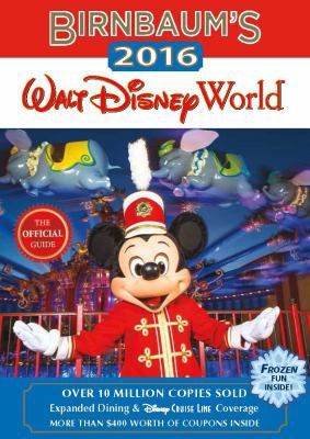 Birnbaum's 2016 Walt Disney World: The Official... 1484720326 Book Cover