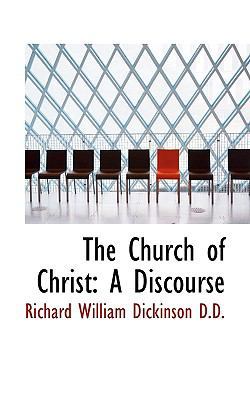 The Church of Christ: A Discourse 1117628515 Book Cover