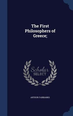The First Philosophers of Greece; 1340219301 Book Cover