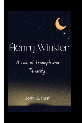 Henry Winkler: A Tale of Triumph and Tenacity            Book Cover