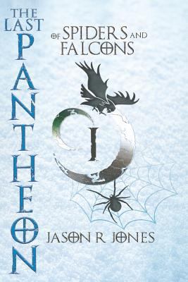 The Last Pantheon: of spiders and falcons 1537410695 Book Cover
