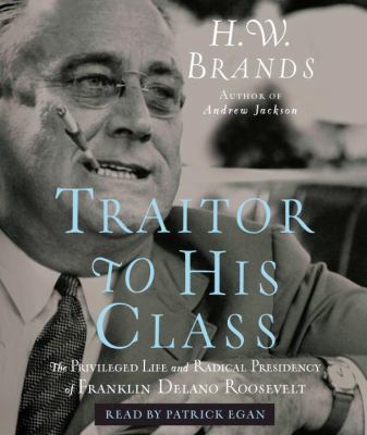 Traitor to His Class: The Privileged Life and R... 0739369482 Book Cover