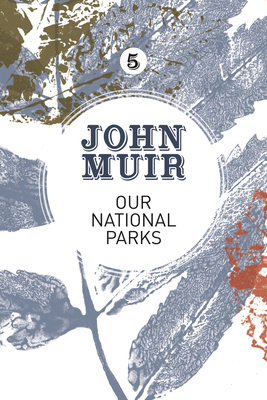 Our National Parks: A Campaign for the Preserva... 1911342061 Book Cover