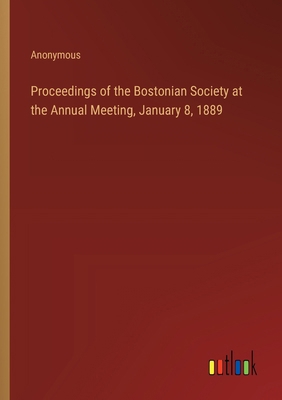 Proceedings of the Bostonian Society at the Ann... 3385407605 Book Cover