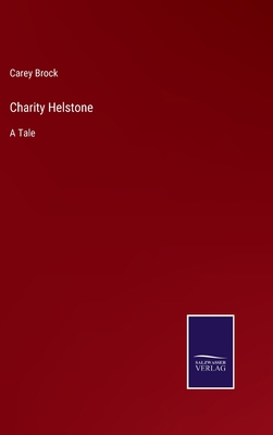 Charity Helstone: A Tale 3752587970 Book Cover