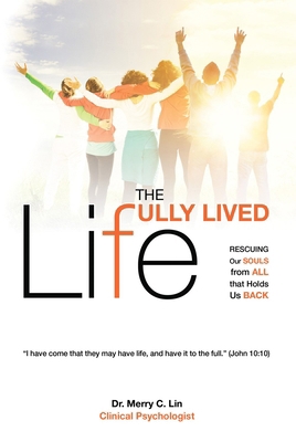 The Fully Lived Life: Rescuing Our Souls from A... 1927355508 Book Cover