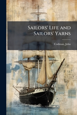 Sailors' Life and Sailors' Yarns B0FJQL7F2H Book Cover