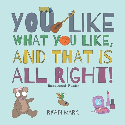 You Like What You Like, and That Is All Right!:... B0CNH8S75G Book Cover
