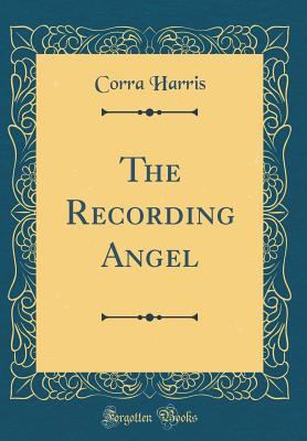 The Recording Angel (Classic Reprint) 026651930X Book Cover