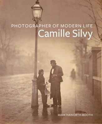 Photographer of Modern Life: Camille Silvy 1606060252 Book Cover