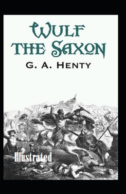 Wulf the Saxon Illustrated B08P1H4HLF Book Cover
