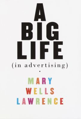 A Big Life in Advertising 0375409122 Book Cover