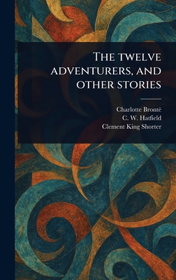 The Twelve Adventurers, and Other Stories 1023570173 Book Cover