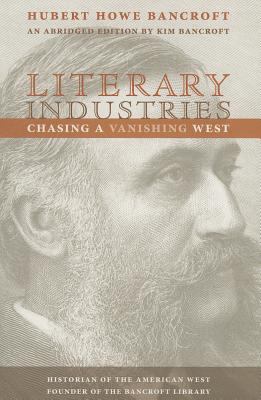 Literary Industries: Chasing a Vanishing West 1597142484 Book Cover