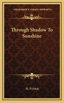Through Shadow to Sunshine 1163840106 Book Cover