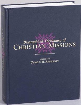 Biographical Dictionary of Christian Missions 0028646045 Book Cover