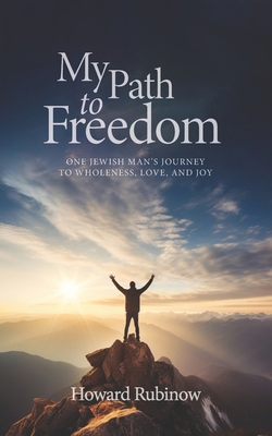 My Path to Freedom: One Jewish Man's Journey to... 1951280482 Book Cover