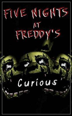 Five Nights at Freddy's: Curious? 1547239263 Book Cover