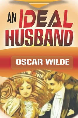 An Ideal Husband: By Oscar (Annotated) B0933KLMKB Book Cover